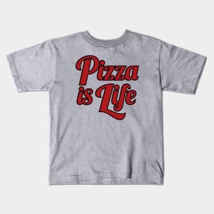 Pizza is Life Kids T-Shirt